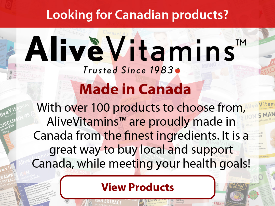 All our AliveVitamins are Made in Canada